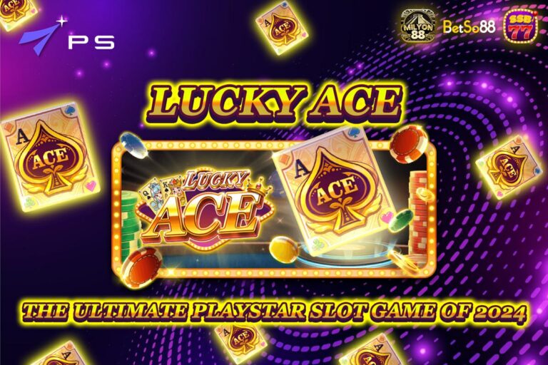 LUCKY ACE: The Premier Playstar Slot Game of 2024